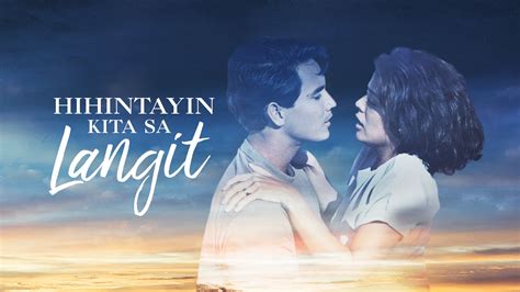 It stars Richard Gomez and Dawn Zulueta and is directed by Carlos Siguion-Reyna. . Hihintayin kita sa langit full movie watch online